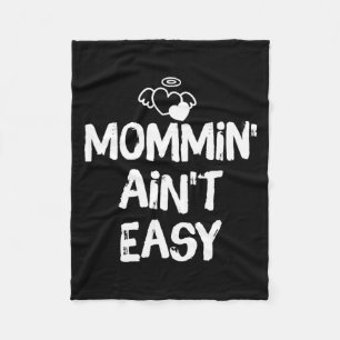 Mommin Ain't Easy Funny Mom Saying Quote  Fleece Blanket