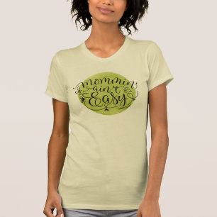 Mommin' Ain't Easy on Green Watercolor Circle T-Shirt