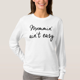 Mommin' Ain't Easy Shirt