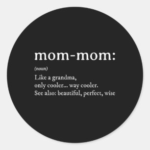 Mommom Gift Definition Grandma Mum-mum Mothers Day Classic Round Sticker