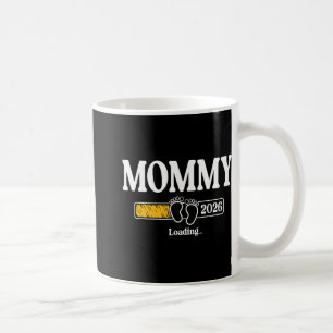 Mommy 2026 Loading Mom Est. 2026, Mother 2026 New  Coffee Mug