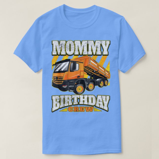 Mommy - Dump Truck Birthday Crew  T-Shirt (Design Front)