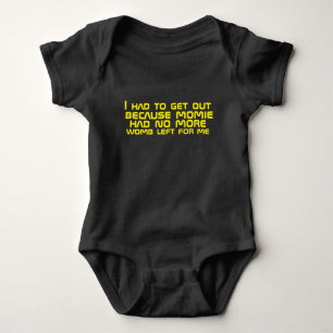 ...Mommy Had No More Womb For Me Baby Bodysuit