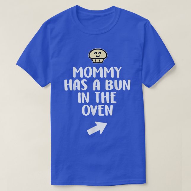 Mommy Has A Bun In The Oven Boy Pregnancy Announce T-Shirt (Design Front)