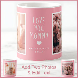 Mommy I Love You Photos Modern Pink C51 & White Coffee Mug