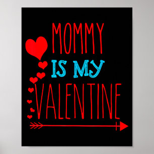 Mommy Is My Valentine _ Adult And Kids  Poster