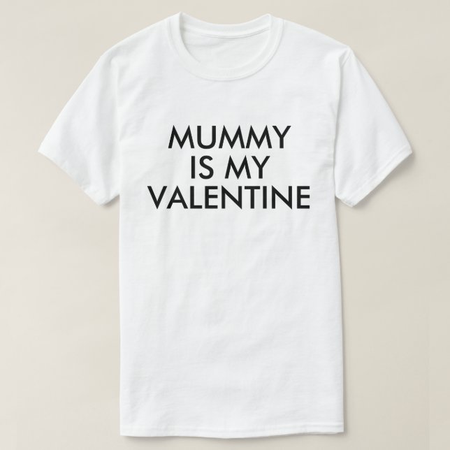 Mommy is my valentine | Baby Kid Boy Girl | Love T-Shirt (Design Front)