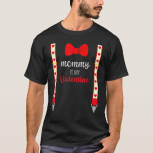 Mommy Is My Valentine  Heart Mom Suspenders Bow Ti T-Shirt