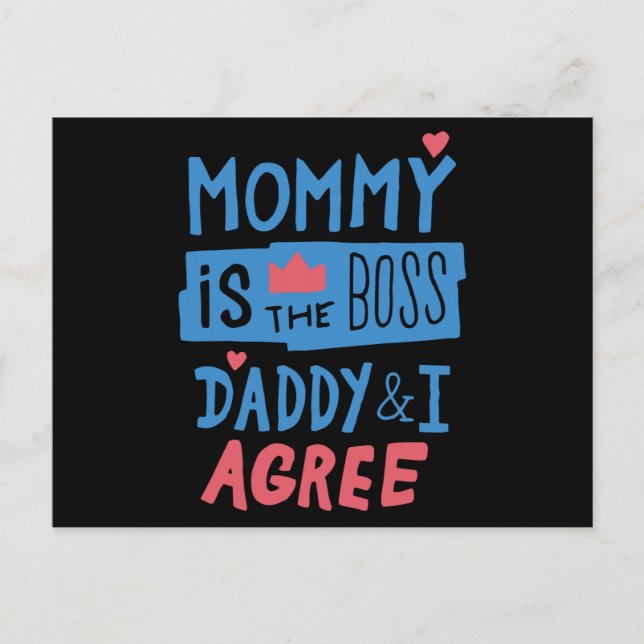 Mommy is the boss Daddy and I agree Postcard (Front)