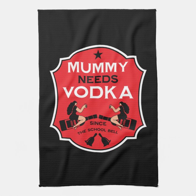 Mommy Needs Vodka Tea Towel (Vertical)