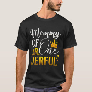 Mommy Of Mr One Derful First Birthday Party 1st On T-Shirt