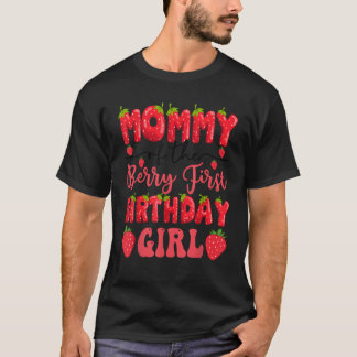 Mommy Of The Berry First Birthday Girl Strawberry T-Shirt