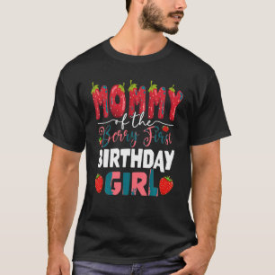 Mommy of The Berry First Birthday of Girl Strawber T-Shirt
