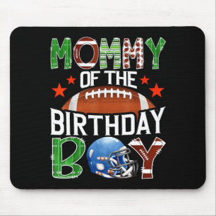 Mommy Of The Birthday Boy Game Day Football Lover  Mouse Pad