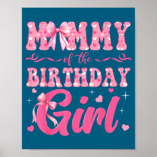 Mommy Of The Birthday Girl Family Nk Coquette Bow Poster