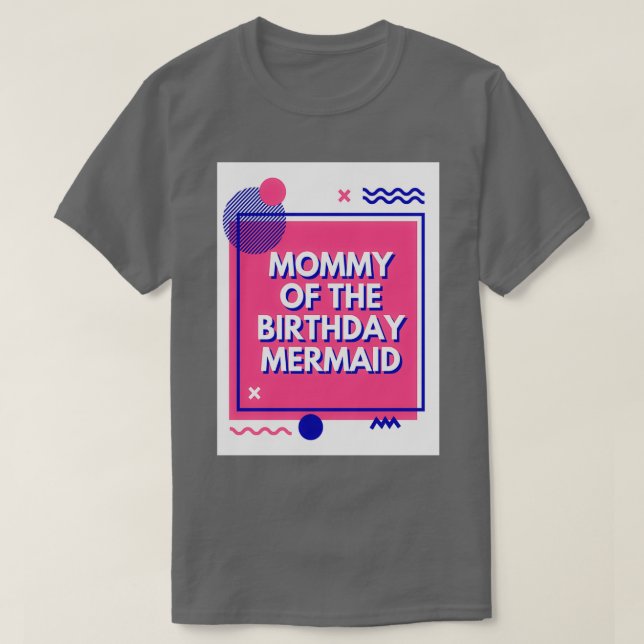 Mommy Of The Birthday Mermaid 38 T-Shirt (Design Front)