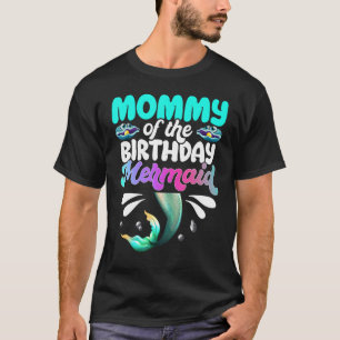 Mommy Of The Birthday Mermaid Matching Family T-Shirt