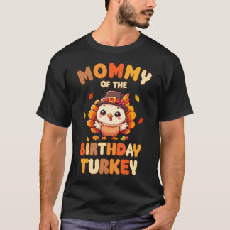 Mommy Of The Birthday Turkey Family 1St Birthday T-Shirt