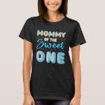 Mommy Of The Sweet One Boy 1st Birthday Donut Part T-Shirt<br><div class="desc">Mommy Of The Sweet One Boy 1st Birthday Donut Party</div>