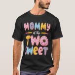 Mommy of The Two Sweet Donut 2Nd Birthday Boy Girl T-Shirt<br><div class="desc">Mommy of The Two Sweet Donut 2Nd Birthday Boy Girl</div>