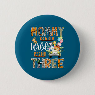 Mommy Of The Wild And Three 3rd Birthday Boy Safar 6 Cm Round Badge