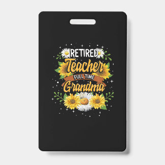 Mommy Retired Teacher Full Time Grandma Retirement ID Badge