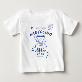 Mommy’s Little Babyccino Coffee Date Baby T-Shirt