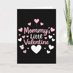 Mommy’s Little Valentine Family Cute Valentine's D Card