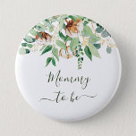 Mommy To Be Eucalyptus Greenery New Mother 6 Cm Round Badge<br><div class="desc">Mommy To Be Eucalyptus Greenery New Mother Button - Adorable and cute button featuring floral eucalyptus. All the texts are pre-arranged for you to personalize easily and quickly with your details.</div>