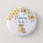 Mommy to be sunflower honey bear 6 cm round badge<br><div class="desc">Mommy to be sunflower honey bear button. 
Matching items available.</div>