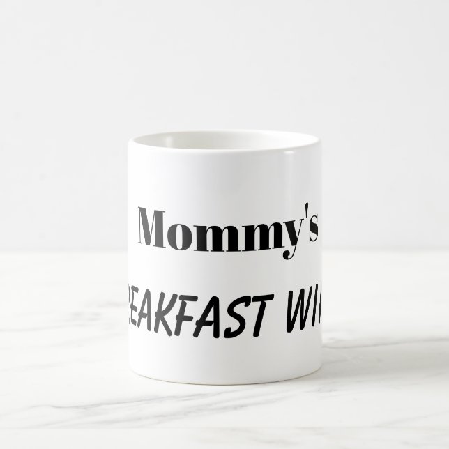 MOMMY'S BREAKFAST WINE mug (Center)