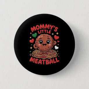 Mommy's Little Meatball Love Italian Kid Funny  6 Cm Round Badge