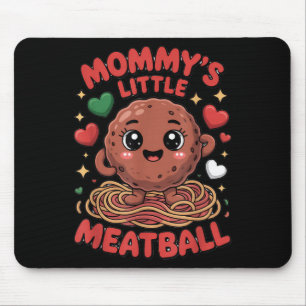 Mommy's Little Meatball Love Italian Kid Funny Mouse Pad