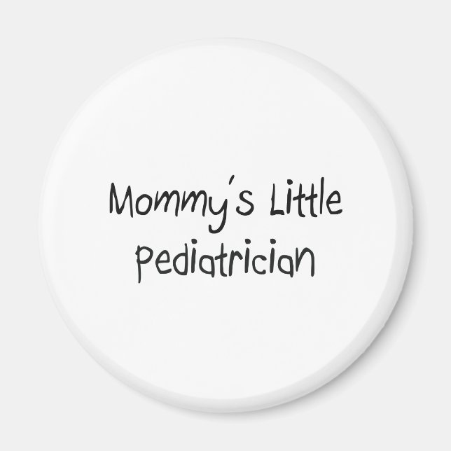 Mommys Little Paediatrician Magnet (Front)