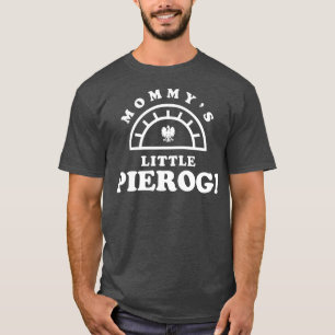 Mommys Little Pierogi Polish Dyngus Day T-Shirt