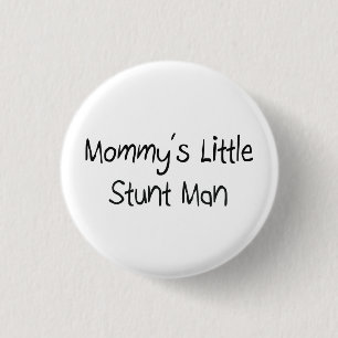 Mommys Little Stunt Man 3 Cm Round Badge