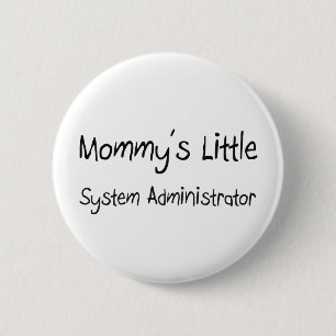 Mommys Little System Administrator 6 Cm Round Badge