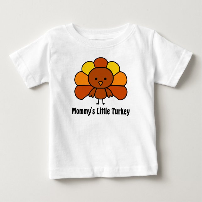 Mommys Little Turkey Baby T-Shirt (Front)