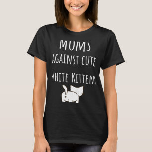 Moms against cute white kittens Softball slogan T-Shirt