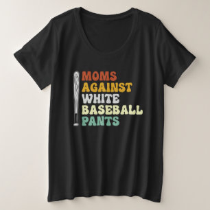 Moms Against White Baseball Pants 2 Plus Size T-Shirt