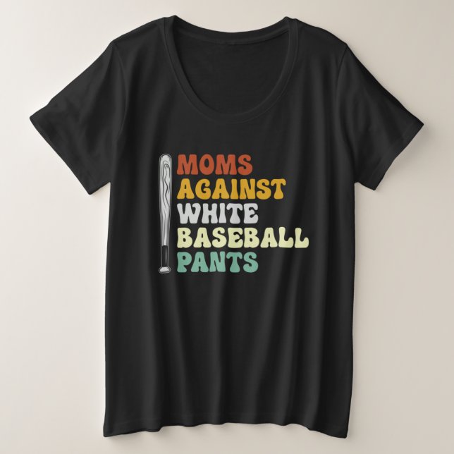 Moms Against White Baseball Pants     2 Plus Size T-Shirt (Design Front)