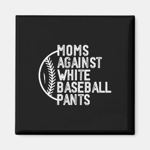 Moms Against White Baseball Pants Baseball Mum Mot Magnet