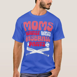 Moms Against White Baseball Pants T-Shirt