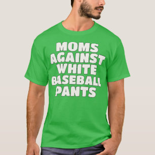 Moms Against White Pants Season Mum T-Shirt