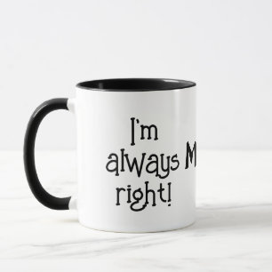 MOM'S ALWAYS RIGHT MUG