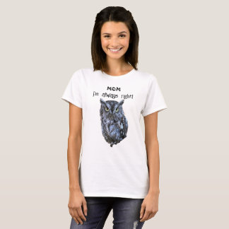 MOM'S ALWAYS RIGHT T-Shirt