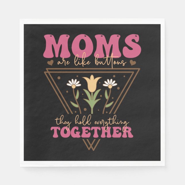 Moms Are Like Buttons Napkin (Front)