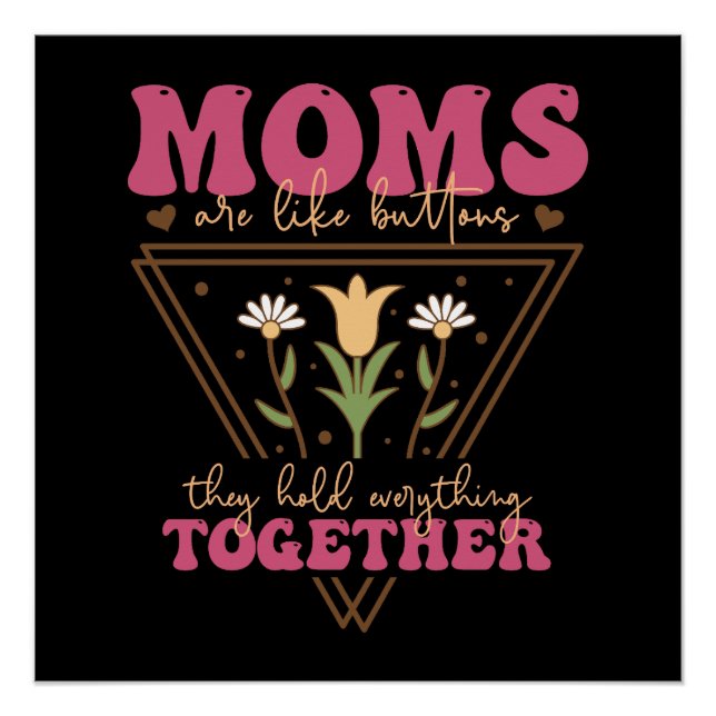 Moms Are Like Buttons Poster (Front)