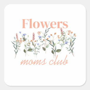 Moms Club wildflowers gift Square Sticker