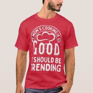 Moms Cooking Funny Chef Moms T-Shirt